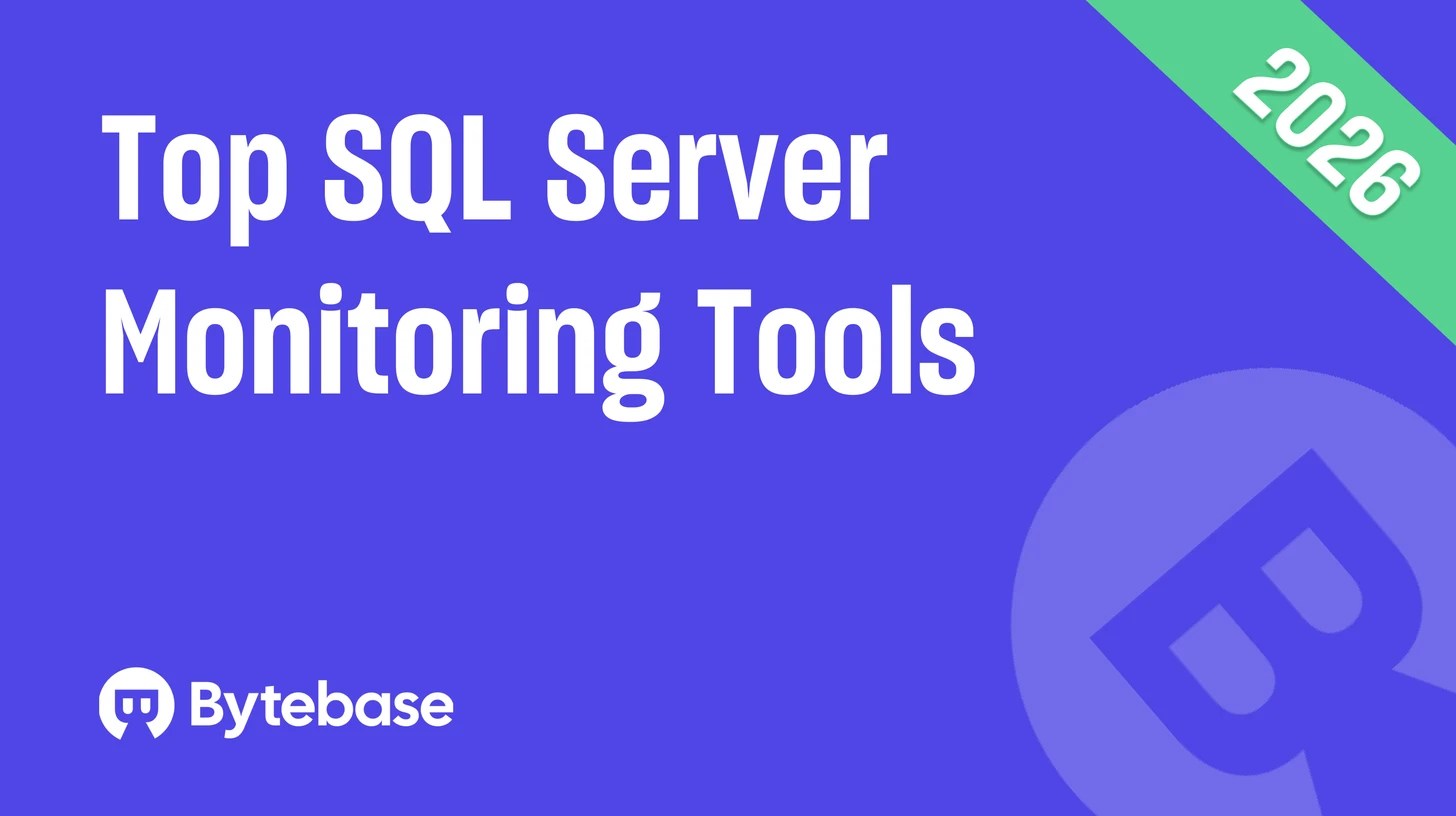 Top SQL Server Monitoring Tools: Best SQL Performance Monitors in 2026